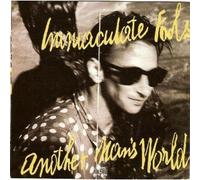 Immaculate Fools - Another Man's World
