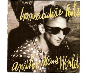 Immaculate Fools - Another Man's World