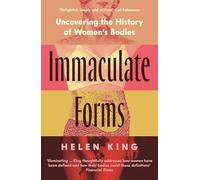 Immaculate Forms : Uncovering the History of Women's Bodies