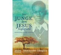 Immaculée Ili Der Junge, dem Jesus begegnete: Segatashya von (Tascabile)