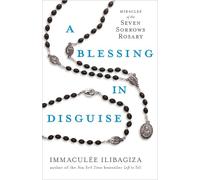 Immaculée Ilibagiza A Blessing in Disguise (Tascabile)