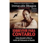 Immaculee Ilibagiza Sobrevivir Para Contarlo (Tascabile)
