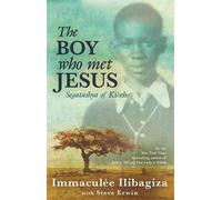 Immaculée Ilibagiza The Boy Who Met Jesus (Tascabile)