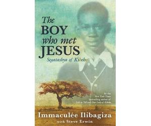 Immaculée Ilibagiza The Boy Who Met Jesus (Tascabile)