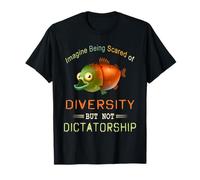 Immagina di Avere Paura della diversità ma Non della dittatura Maglietta
