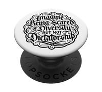 Immagina di avere paura della diversità ma non della dittatura PopSockets PopGrip Adesivo