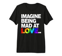 Immagina di Essere Arrabbiato con Love Pride Rainbow Typography Maglietta Premium