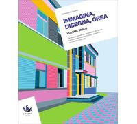 Immagina, disegna, crea. Corso di disegno geometrico. Per le Scuole superiori