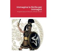 Immagina la Sicilia per immagini - Alfredo Raneri - Lulu.com, 2022