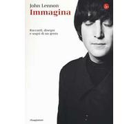 Immagina. Racconti, disegni e sogni di un genio. Ediz. illustrata