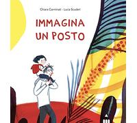 Immagina un posto. Ediz. a colori