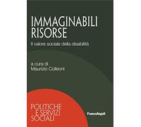 Immaginabili risorse. Il valore sociale della disabilità