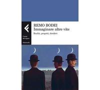 Immaginare altre vite. Realtà, progetti, desideri