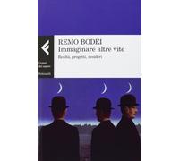 Immaginare altre vite. Realtà, progetti, desideri