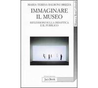 Immaginare il museo. Riflessioni sulla didattica e il pubblico