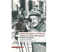 Immaginare il Veneto. Cinema e territorio nello sguardo di Mario