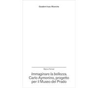 Immaginare la bellezza. Carlo Aymonino, progetto per il Museo del Prado