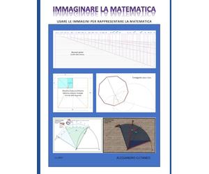 IMMAGINARE LA MATEMATICA: USARE LE IMMAGINI PER RAPPRESENTARE LA MATEMATICA