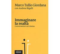 Immaginare la realtà. Conversazioni sul cinema