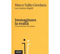 Immaginare la realtà. Conversazioni sul cinema