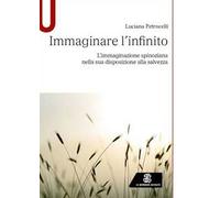 Immaginare l'infinito. L'immaginazione spinoziana nella sua disposizione alla salvezza