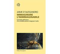 Immaginare l'inimmaginabile. Cronache dell'anno che avrebbe potuto insegnarci tutto