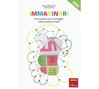 Immaginari. Comunicare con le immagini nella scuola primaria