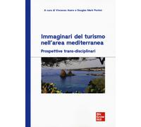 Immaginari del turismo nell'area mediterranea. Prospettive trans-disciplin...