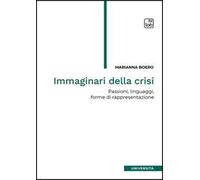 Immaginari della crisi. Passioni, linguaggi, forme di rappresentazione