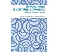 Immaginari e culture giovanili. Percorsi di analisi e ricerca