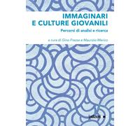 Immaginari e culture giovanili. Percorsi di analisi e ricerca - Frezza G. ...