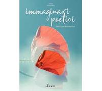 Immaginari poetici. Ediz. illustrata