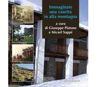 Immaginate una casetta in alta montagna. Trent'anni della Cà d'la Pàis in Val d'Angrogna