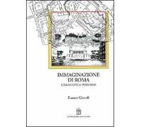 Immaginazione di Roma. Urbanistica possibile
