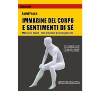 Immagine del corpo e sentimenti di sé. Manuali e tavole. Test proiettivo psicodiagnostico. Con tavole psicodiagnostiche