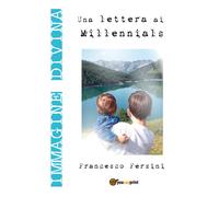 Immagine Divina. Una lettera ai millennials, Francesco Ferzini, 2017, Youcanp.