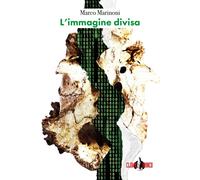 IMMAGINE DIVISA (L') - Marinoni Marco - 2021 - Clown Bianco Edizioni