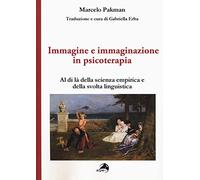 Immagine e immaginazione in psicoterapia. Al di là della scienza empirica e della svolta linguistica