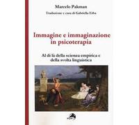 Immagine e immaginazione in psicoterapia. Al di là della scienza empirica e della svolta linguistica