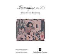Immagine. Note di storia del cinema. Vol. 26 - 2024 - Persiani