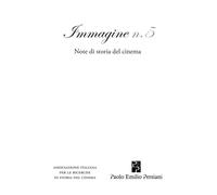 Immagine. Note di storia del cinema. Vol. 5 - 2013 - Persiani