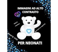IMMAGINI AD ALTO CONTRASTO: PER NEONATI