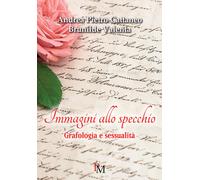 Immagini allo specchio. Grafologia e sessualità - 2016 - PM edizi