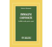 Immagini coinvolte. Conflitti, media, guerre, spazi