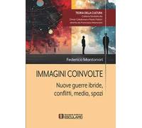 Immagini coinvolte. Nuove guerre ibride, conflitti, media, spazi