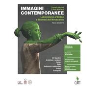 Immagini contemporanee. Laboratorio artistico e itinerari del Novecento. Per le Scuole superiori. Con Contenuto digitale (fornito elettronicamente)