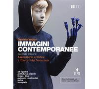 Immagini contemporanee. Laboratorio artistico e itinerari del Novecento. Per le Scuole superiori. Con Contenuto digitale (fornito elettronicamente)