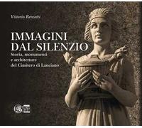 Libri Vittorio Renzetti - Immagini Dal Silenzio. Storia, Monumenti E Architettur
