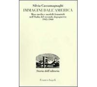 Immagini dall'America. Mass media e modelli femminili nell'Italia del secondo dopoguerra 1945-1960
