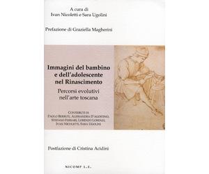 Immagini del bambino e dell'adolescente nel rinascimento. Percorsi evolutivi nel